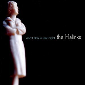 The Malinks/I Can'T Shake Last Night